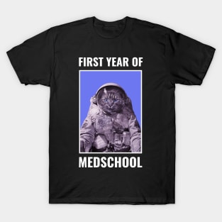 First Year Of Medschool - Medical Student in Medschool T-Shirt